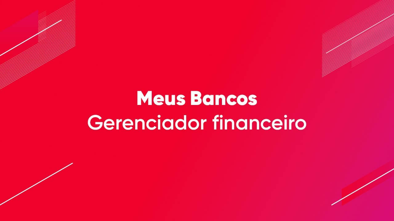 Meus Bancos Gerenciador Financeiro