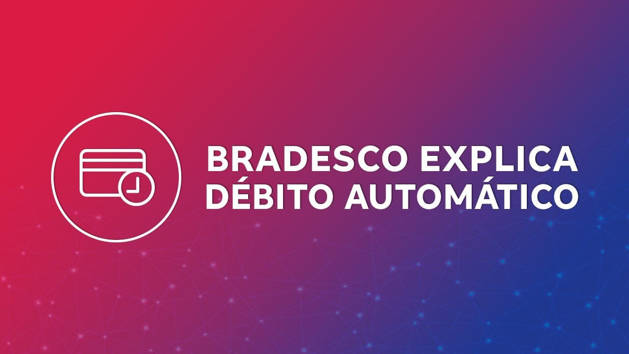 Bradesco Explica Débito Automático